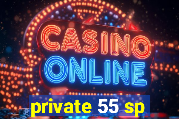 private 55 sp